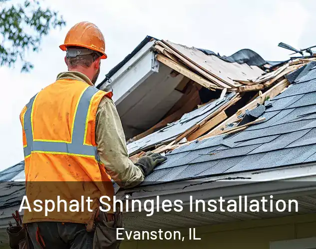  Asphalt Shingles Installation Evanston, IL