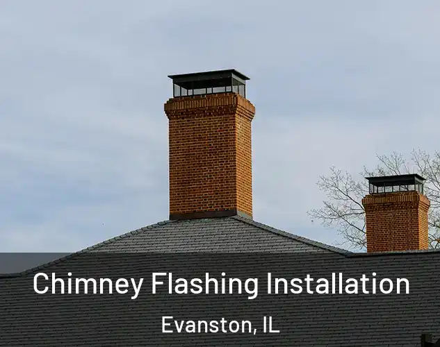  Chimney Flashing Installation Evanston, IL