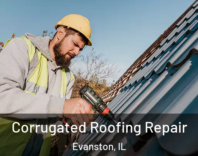  Corrugated Roofing Repair Evanston, IL