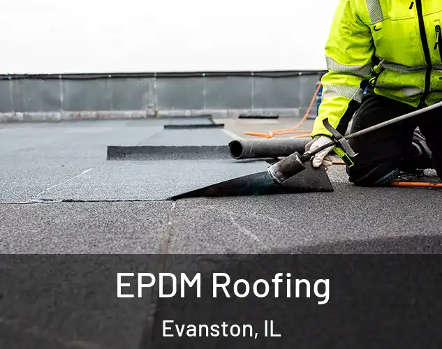  EPDM Roofing Evanston, IL