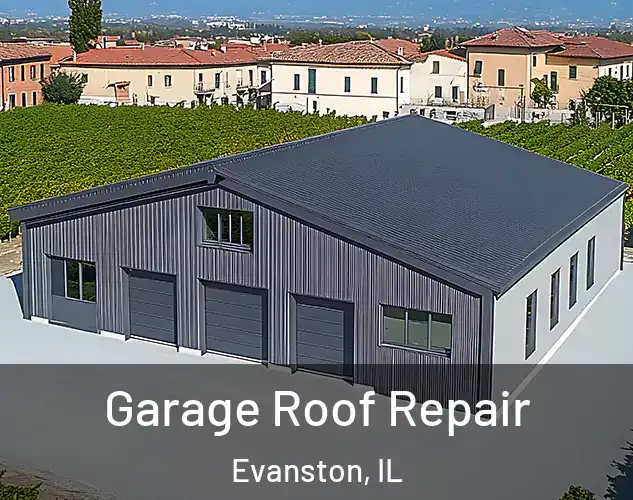  Garage Roof Repair Evanston, IL