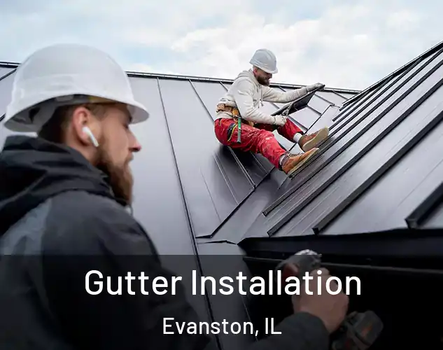  Gutter Installation Evanston, IL