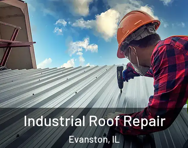 Industrial Roof Repair Evanston, IL