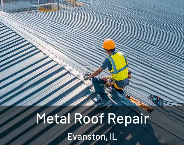 Metal Roof Repair Evanston, IL