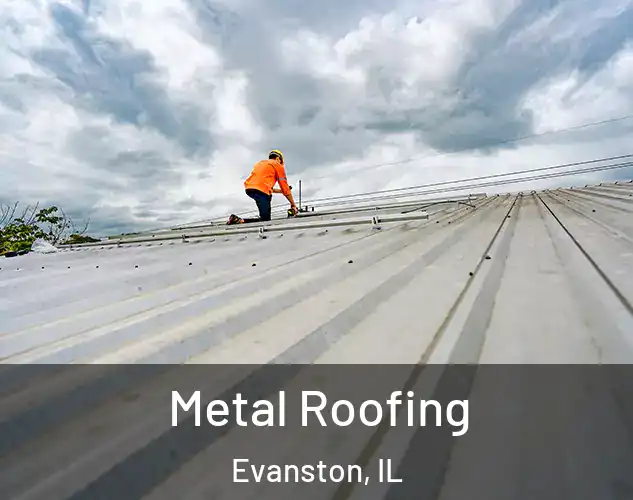  Metal Roofing Evanston, IL