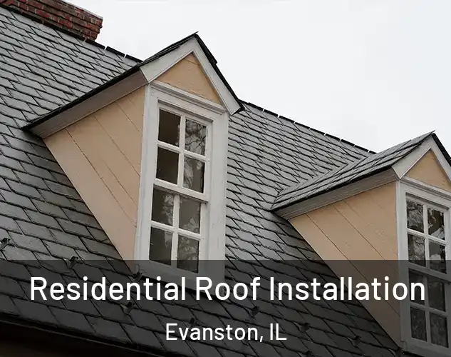  Residential Roof Installation Evanston, IL
