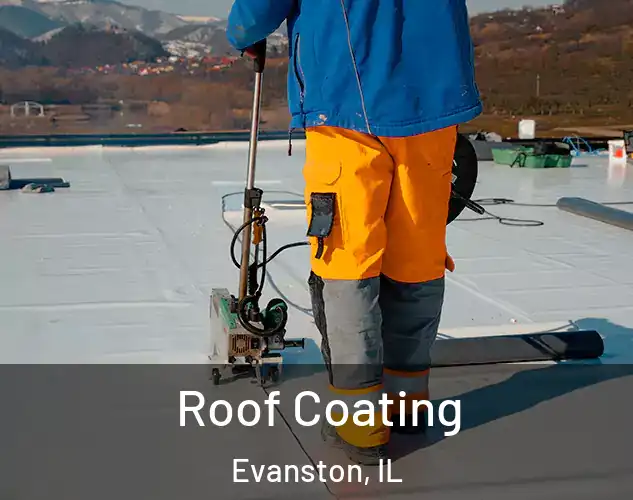 Roof Coating Evanston, IL