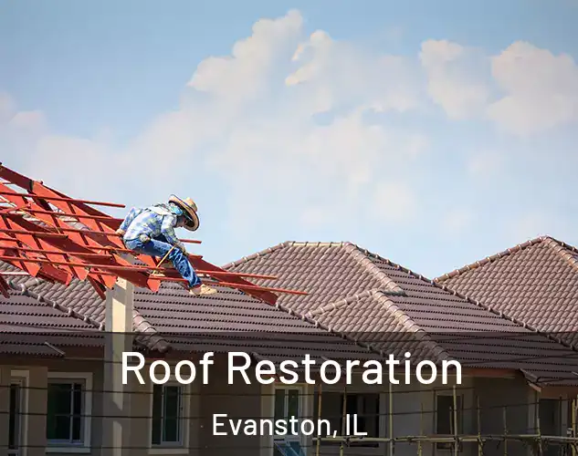  Roof Restoration Evanston, IL