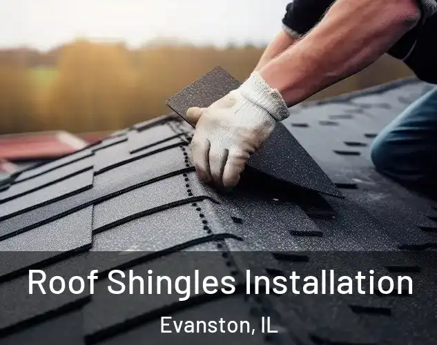  Roof Shingles Installation Evanston, IL