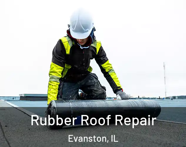 Rubber Roof Repair Evanston, IL
