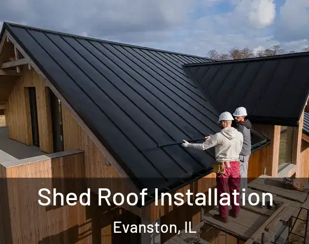  Shed Roof Installation Evanston, IL