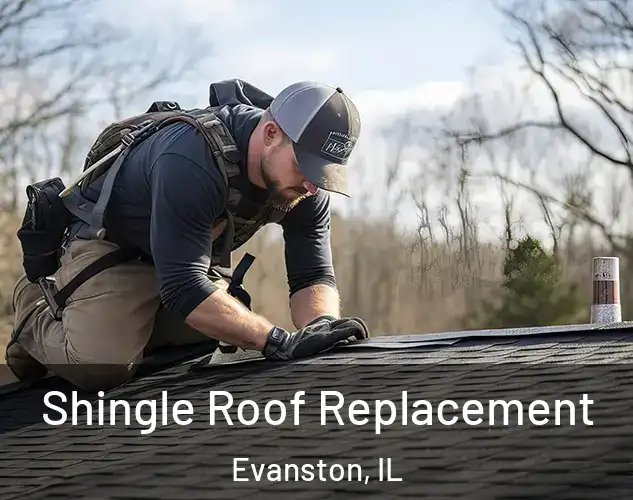  Shingle Roof Replacement Evanston, IL
