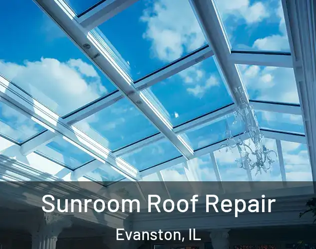  Sunroom Roof Repair Evanston, IL
