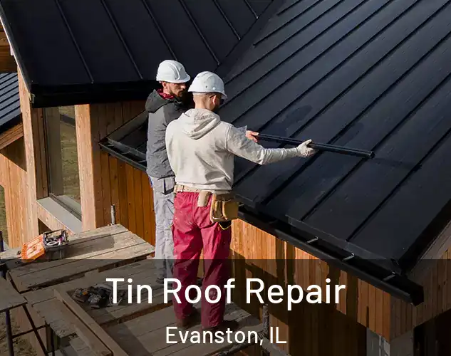  Tin Roof Repair Evanston, IL
