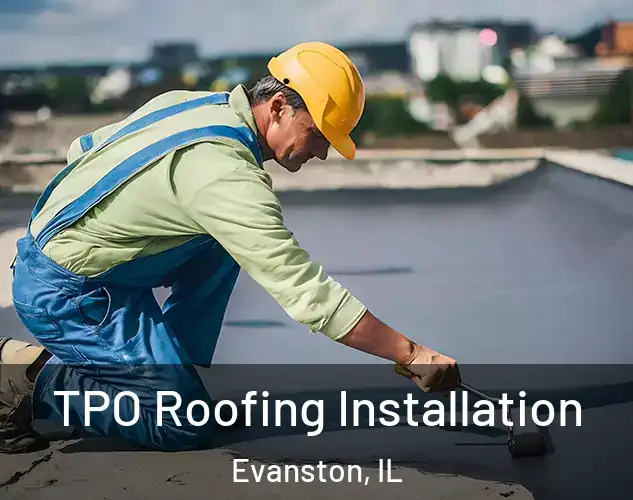  TPO Roofing Installation Evanston, IL